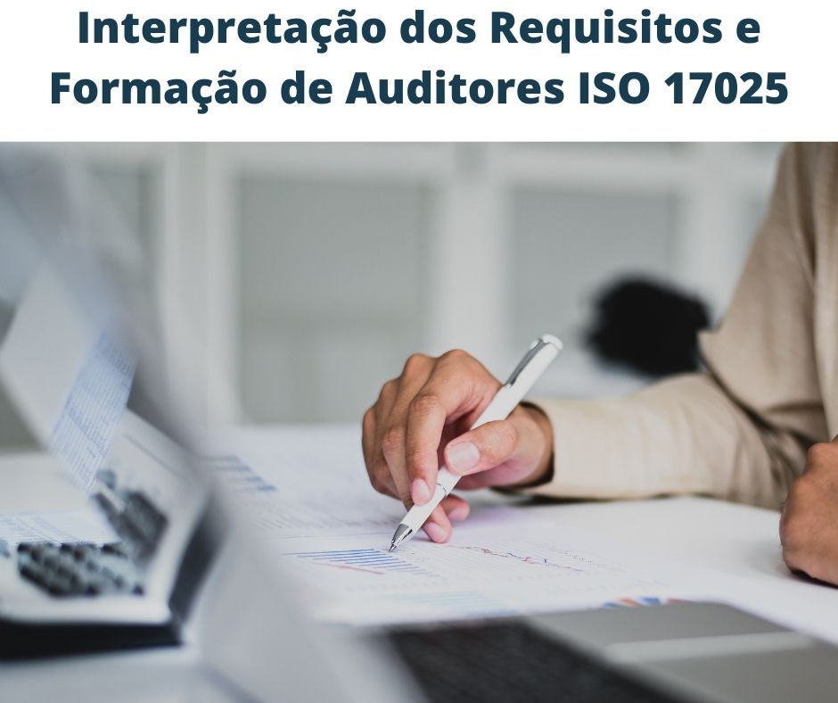 Interpretação dos Requisitos e Formação de Auditores ISO 17025 (16h)